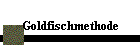 Goldfischmethode