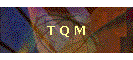 T Q M